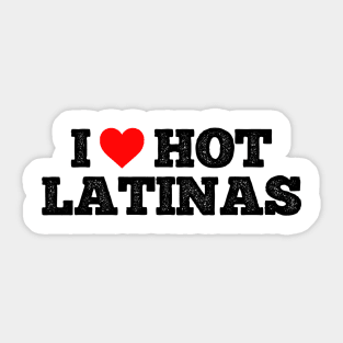 I love hot Latinas Sticker